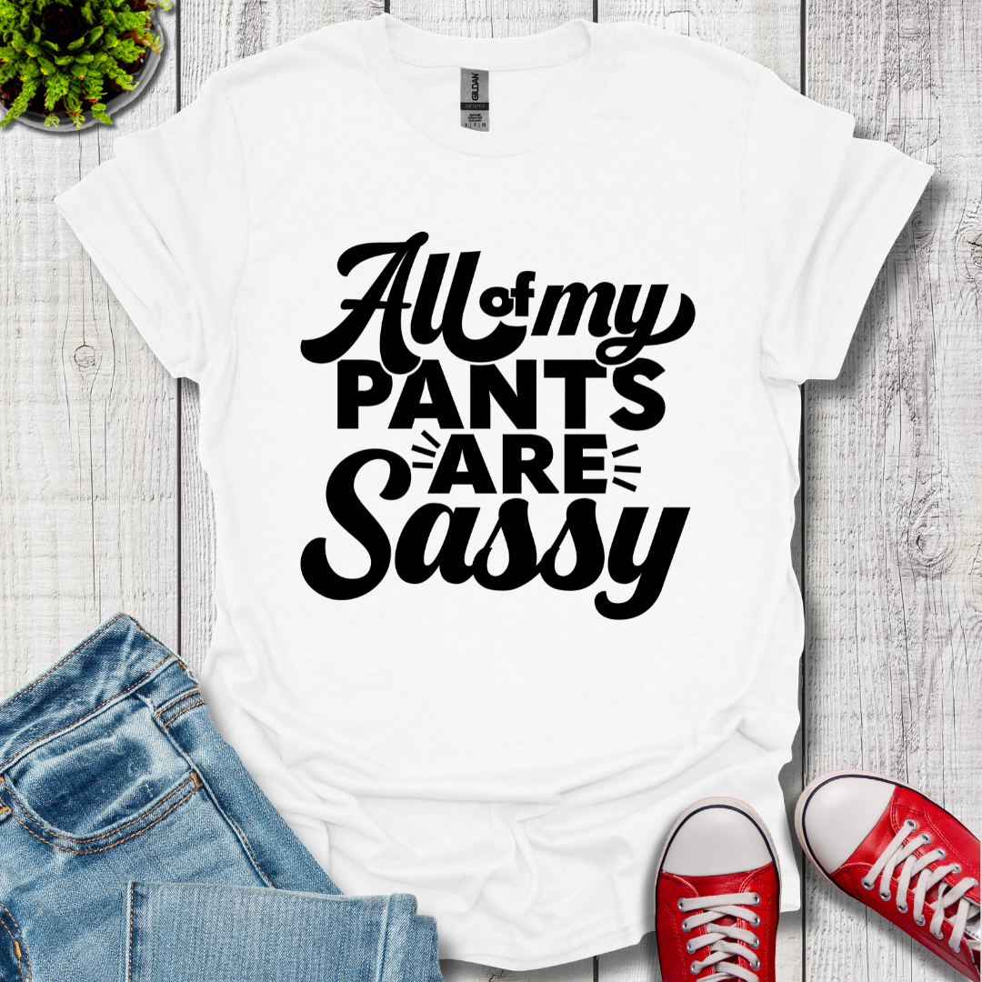 All my Pants T-Shirt