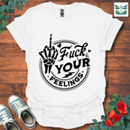 Your Feelings T-Shirt