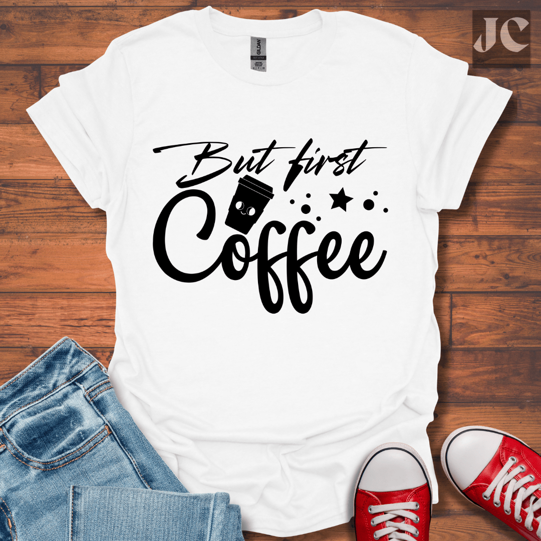 But First T-Shirt