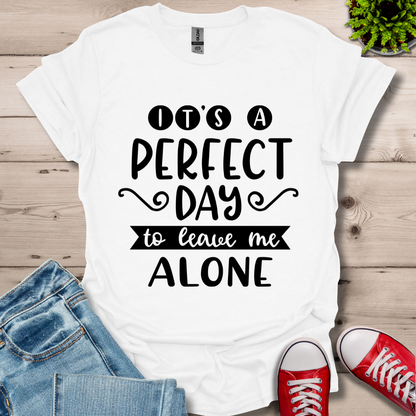 It's a Perfect Day T-Shirt