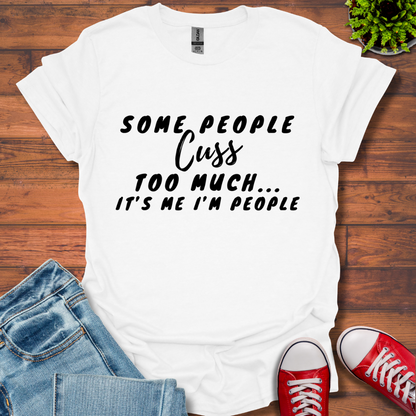 Cuss too much T-Shirt