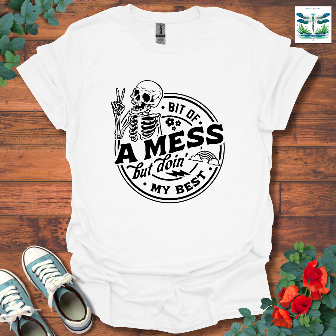 Bit of A Mess T-Shirt