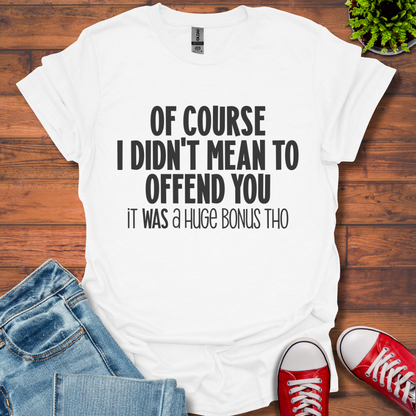 Offend You T-Shirt