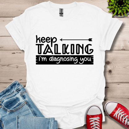 Keep Talking T-Shirt