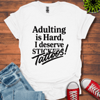 Adulting is Hard T-Shirt
