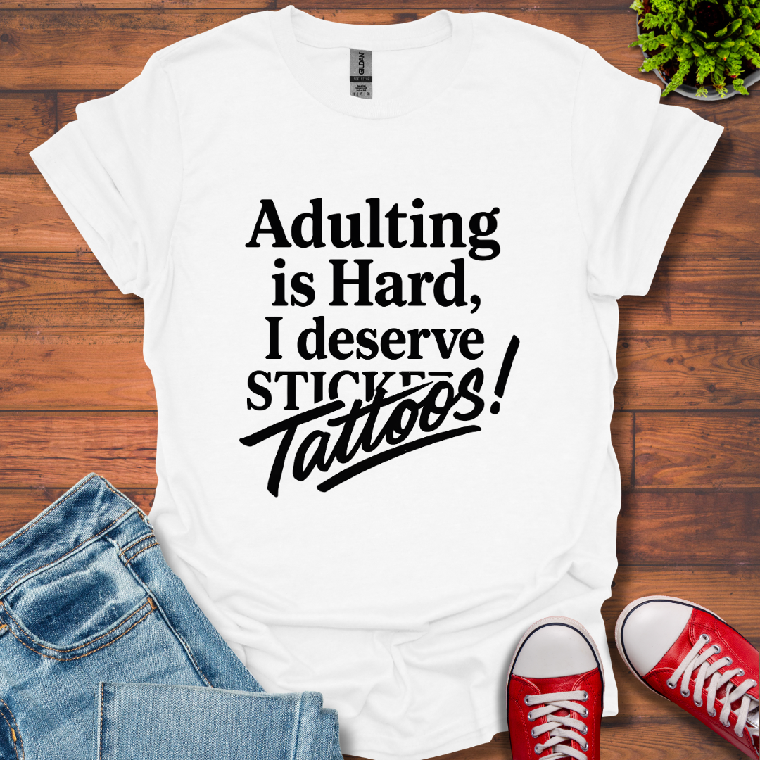 Adulting is Hard T-Shirt