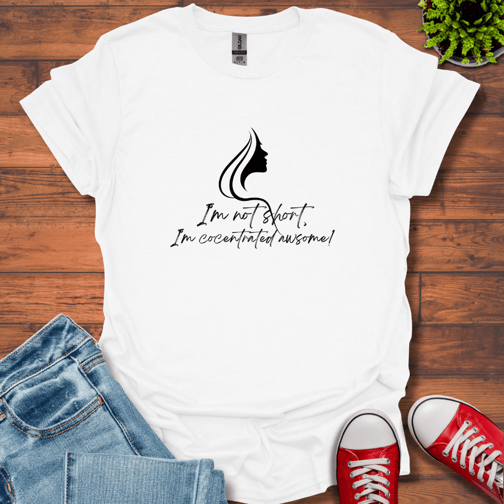 I'm Not Short T-Shirt