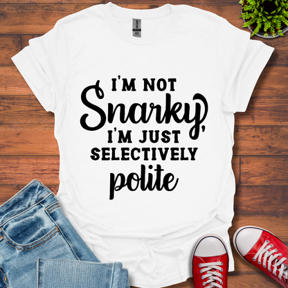 Selectively Polite T-Shirt