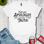 Never Apologize T-Shirt