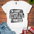 I'm Sorry I Slapped You T-Shirt
