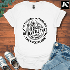 If You Heard Anything T-Shirt