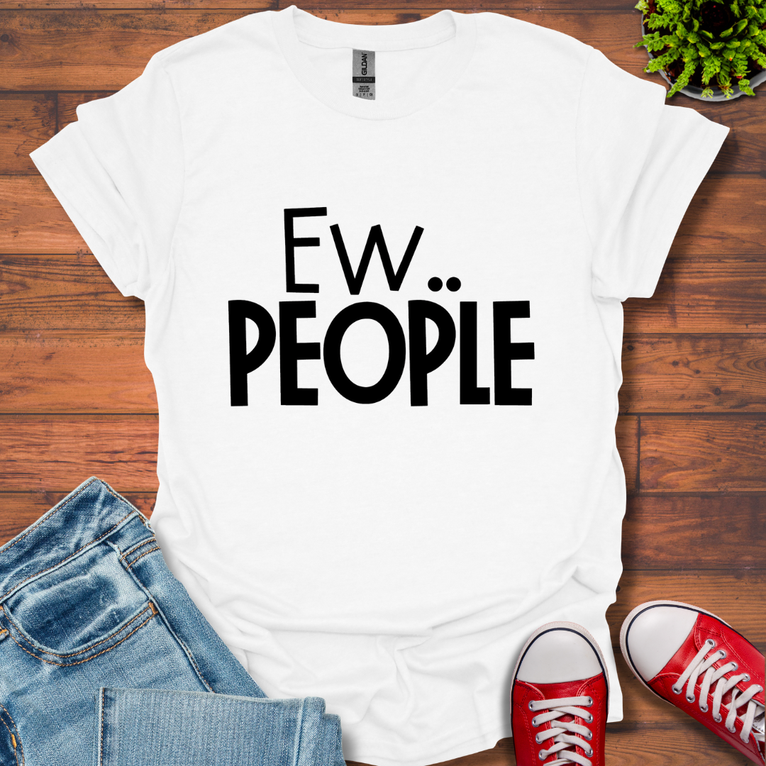 Ew People T-Shirt