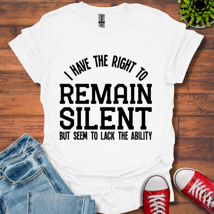 Right to Remain Silent T-Shirt