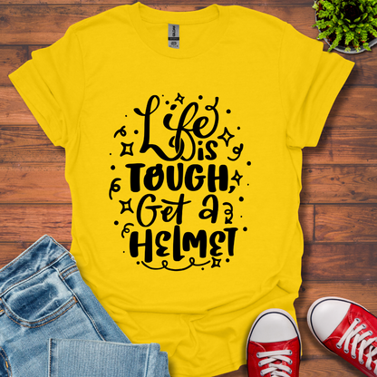 Life is Tough T-Shirt