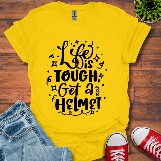 Life is Tough T-Shirt