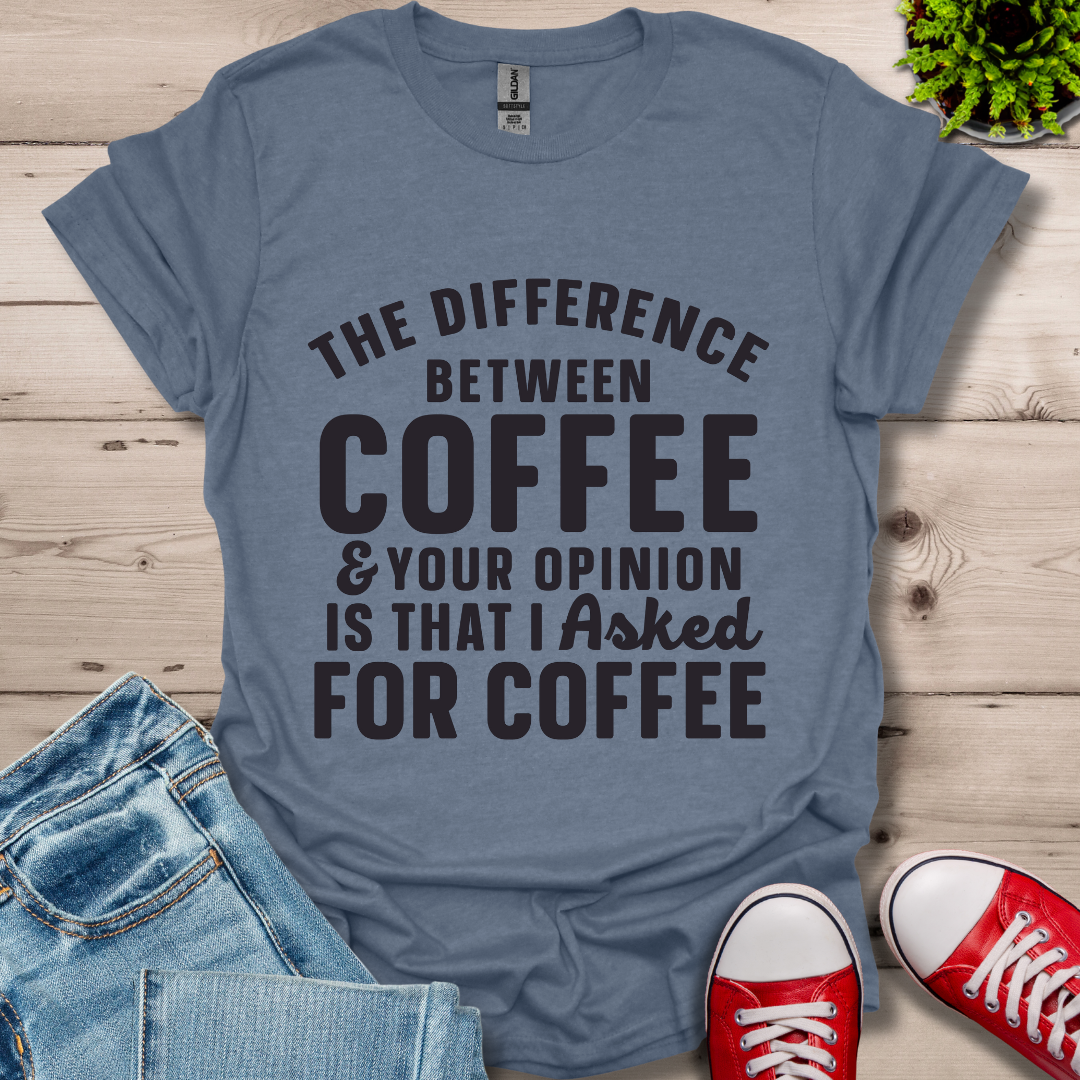 The Difference between Coffee T-Shirt
