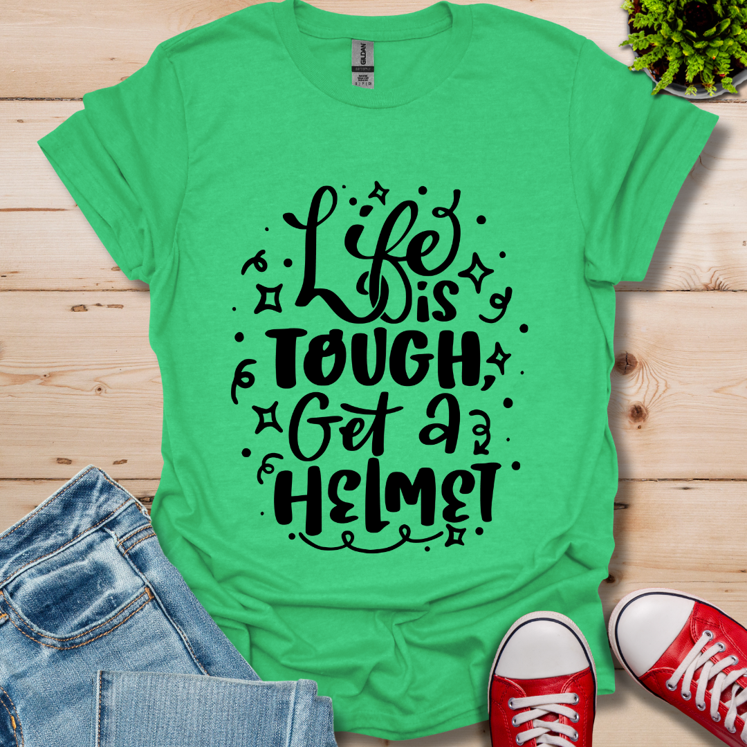 Life is Tough T-Shirt