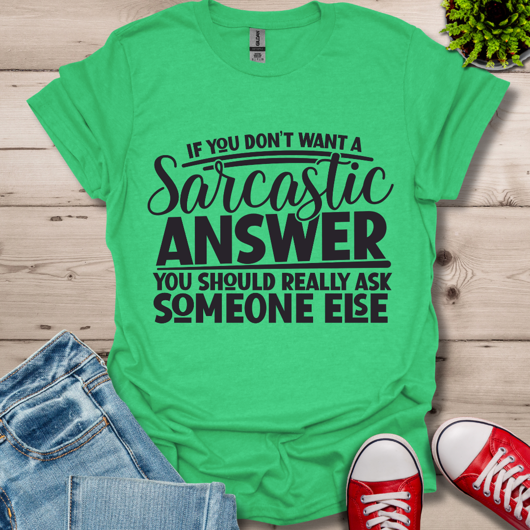 Sarcastic Answer T-Shirt