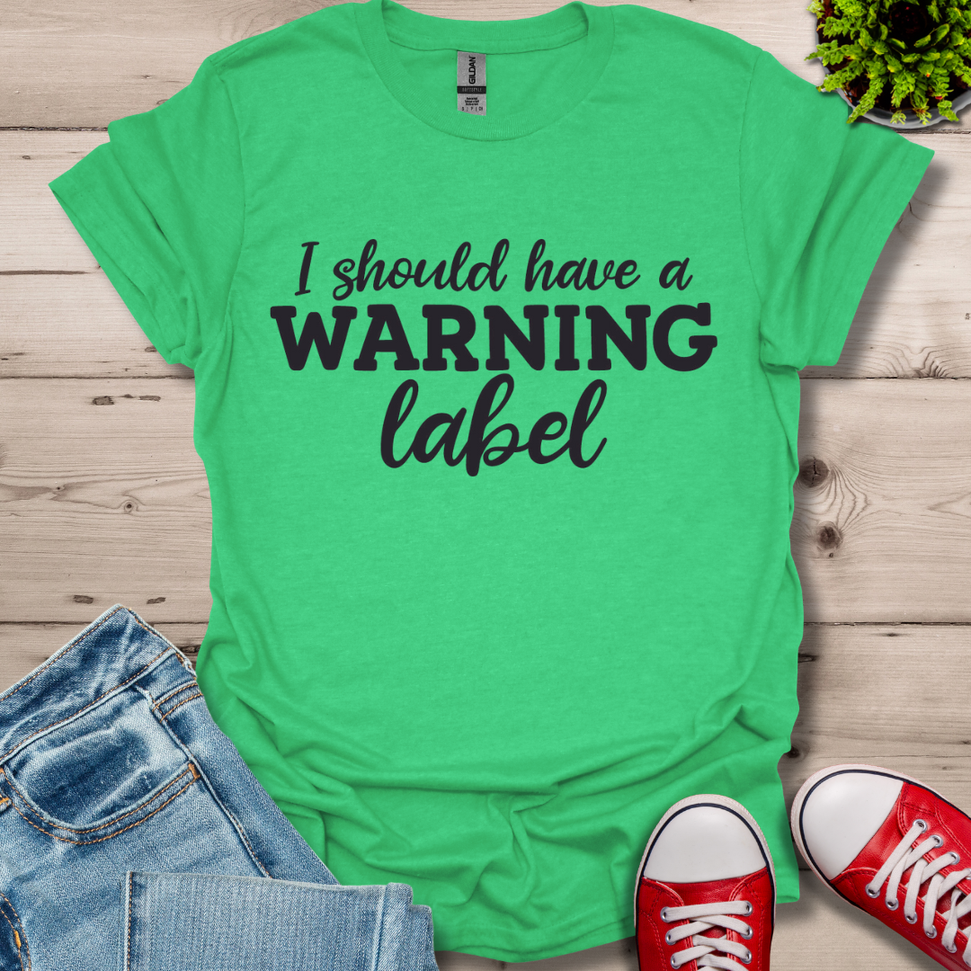 I Should have T-Shirt