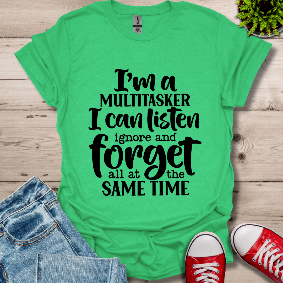 I'm a Multitasker T-Shirt
