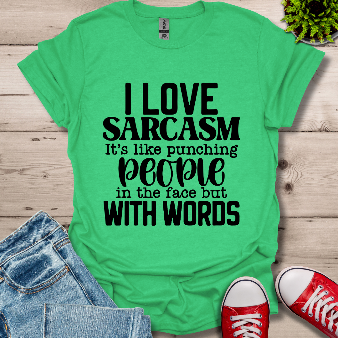 I Love Sarcasm T-Shirt