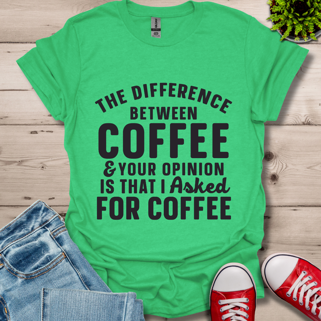 The Difference between Coffee T-Shirt