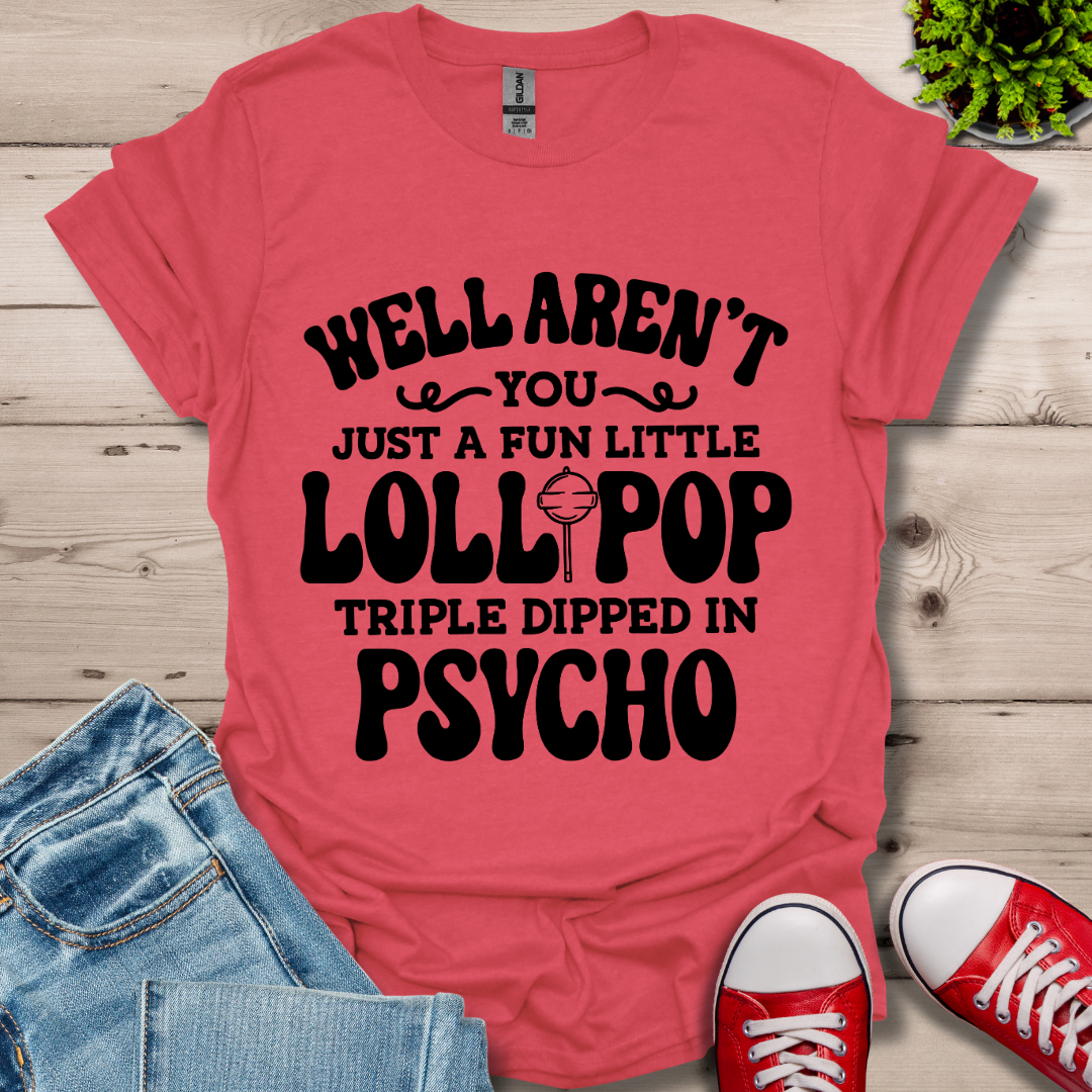 Well Aren't You T-Shirt