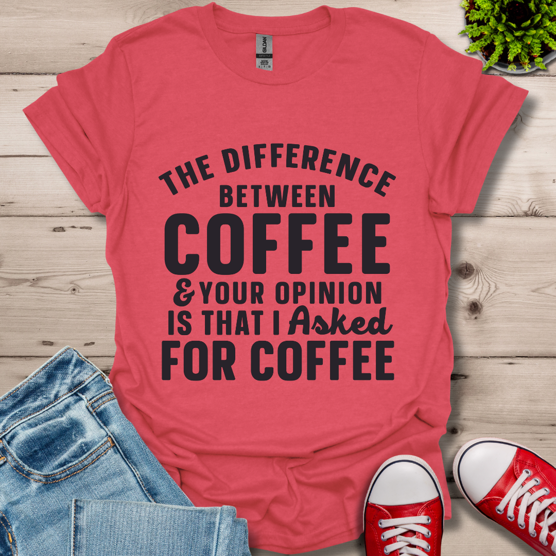 The Difference between Coffee T-Shirt