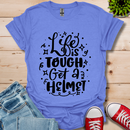 Life is Tough T-Shirt