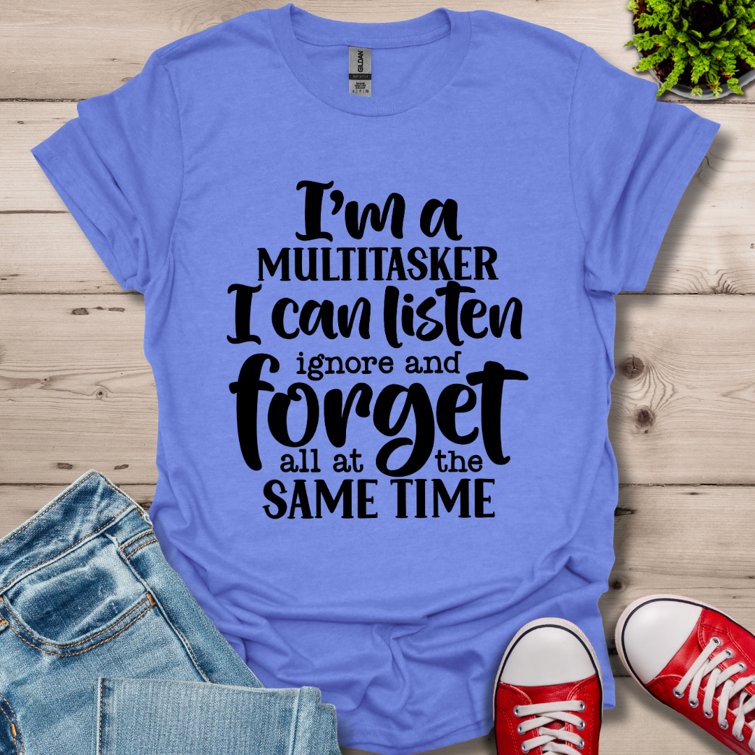 I'm a Multitasker T-Shirt