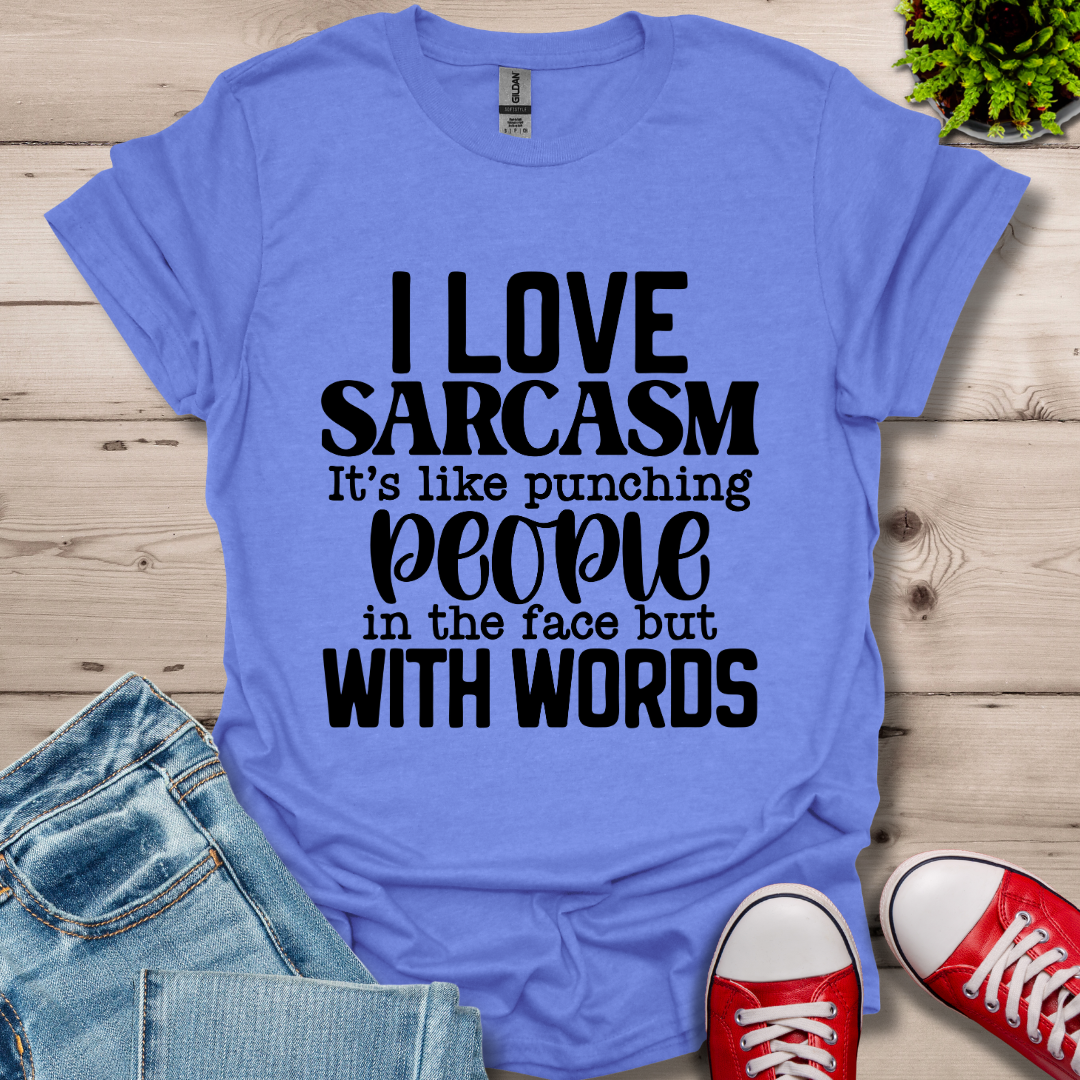 I Love Sarcasm T-Shirt