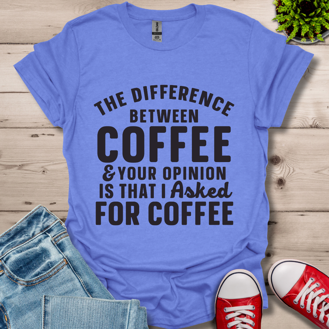 The Difference between Coffee T-Shirt