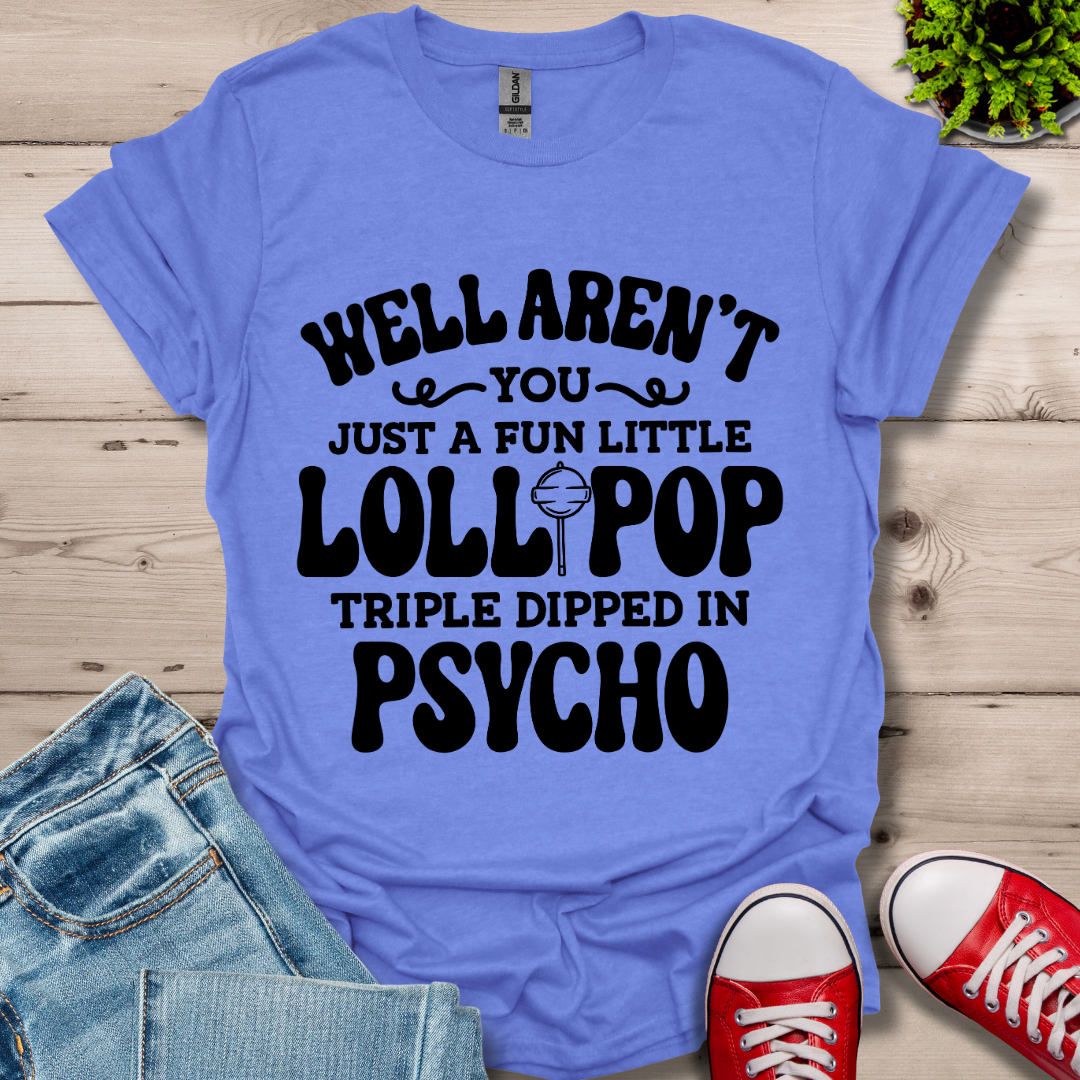 Well Aren't You T-Shirt