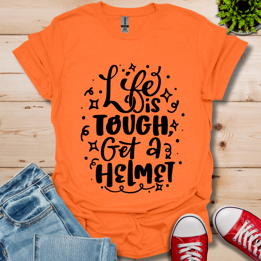 Life is Tough T-Shirt
