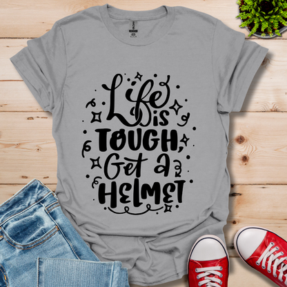 Life is Tough T-Shirt