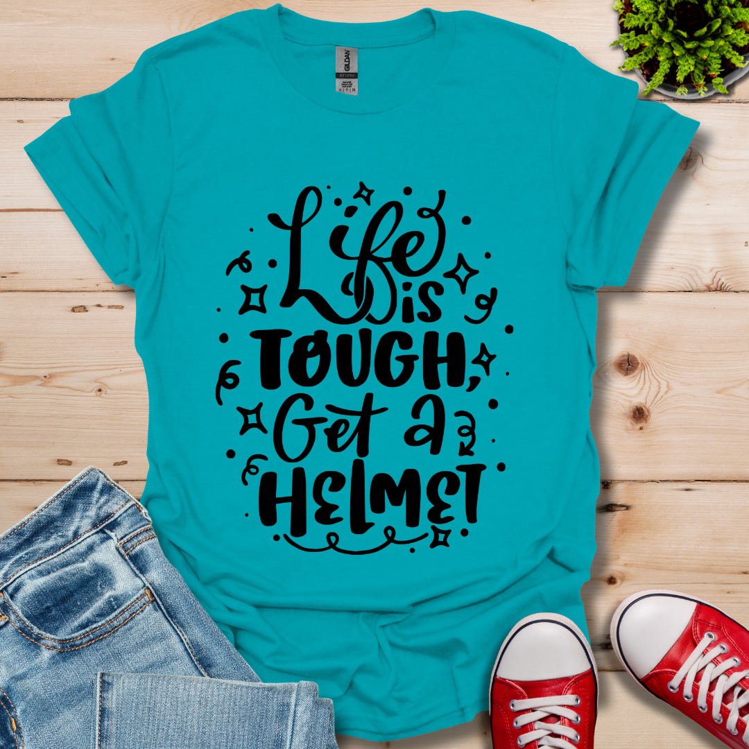 Life is Tough T-Shirt
