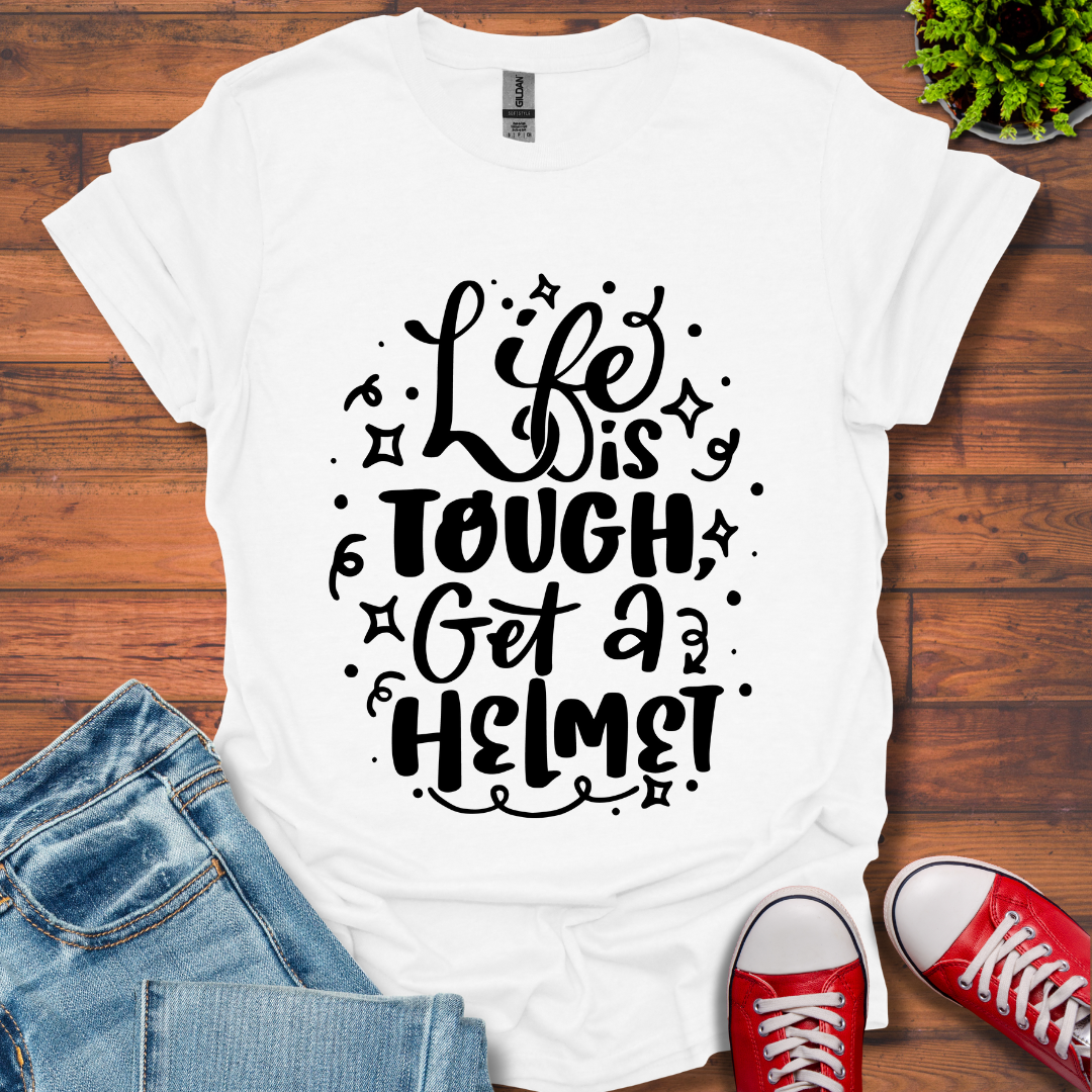 Life is Tough T-Shirt