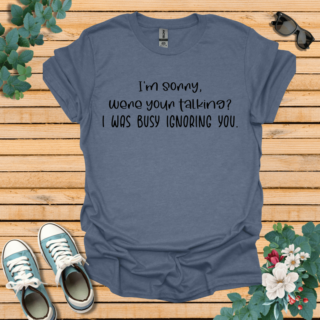 I'm Sorry where you talking T-Shirt