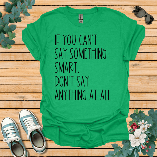 Say Something Smart T-Shirt