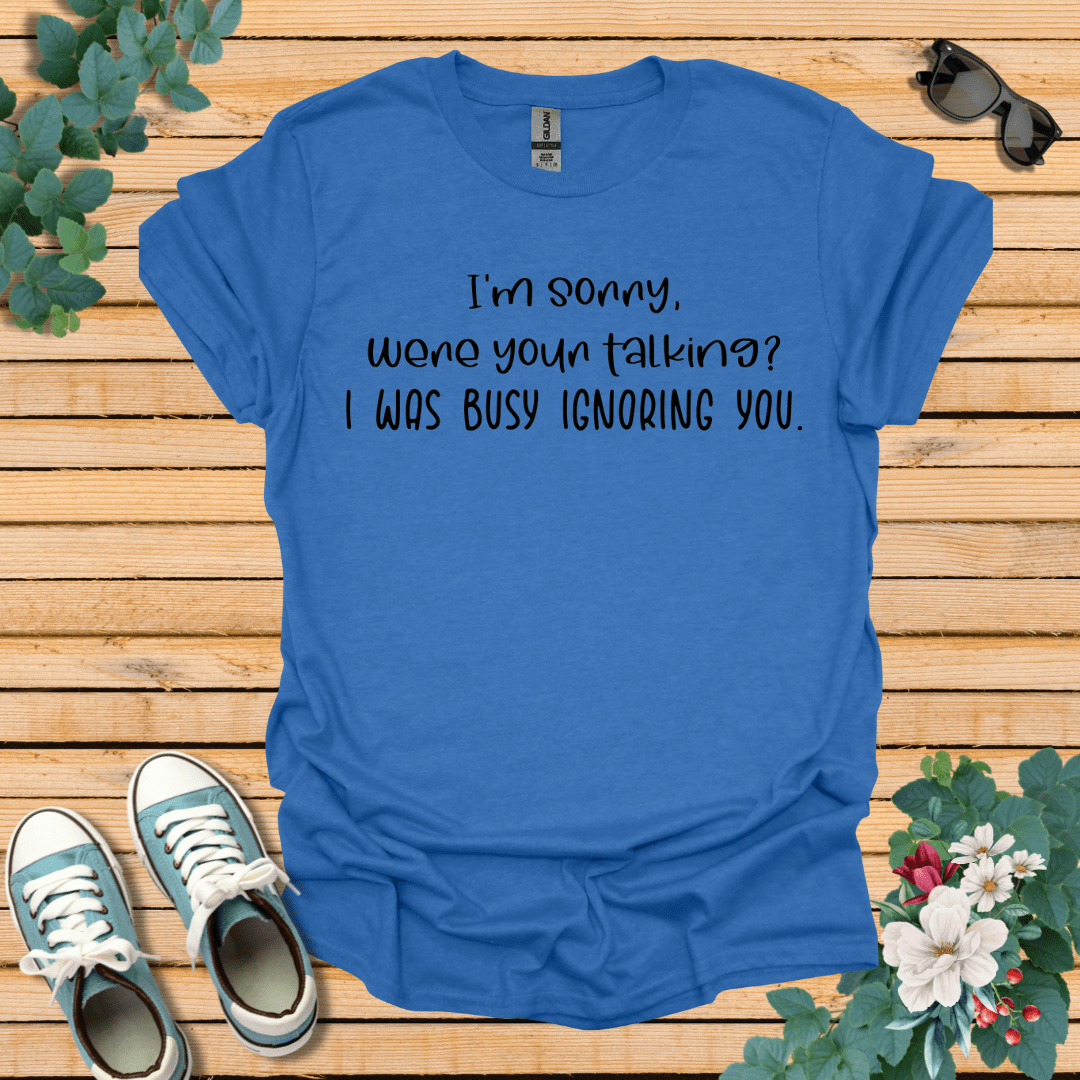 I'm Sorry where you talking T-Shirt