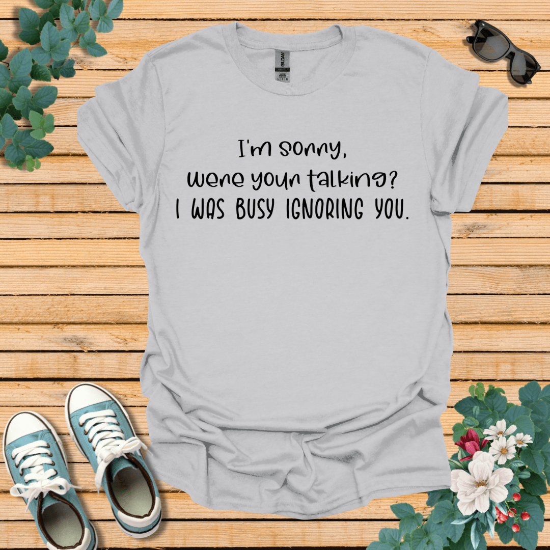 I'm Sorry where you talking T-Shirt