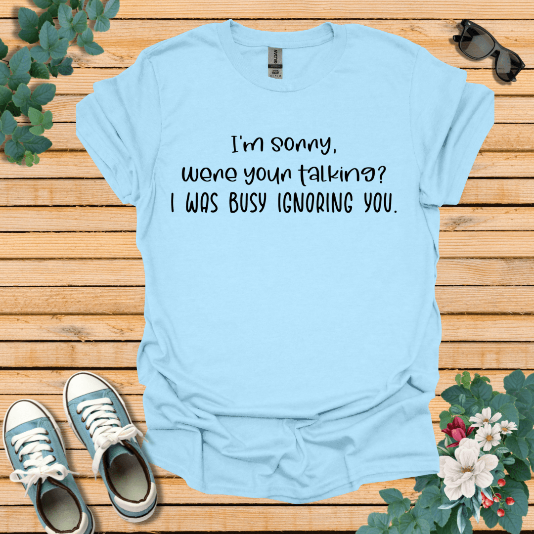 I'm Sorry where you talking T-Shirt