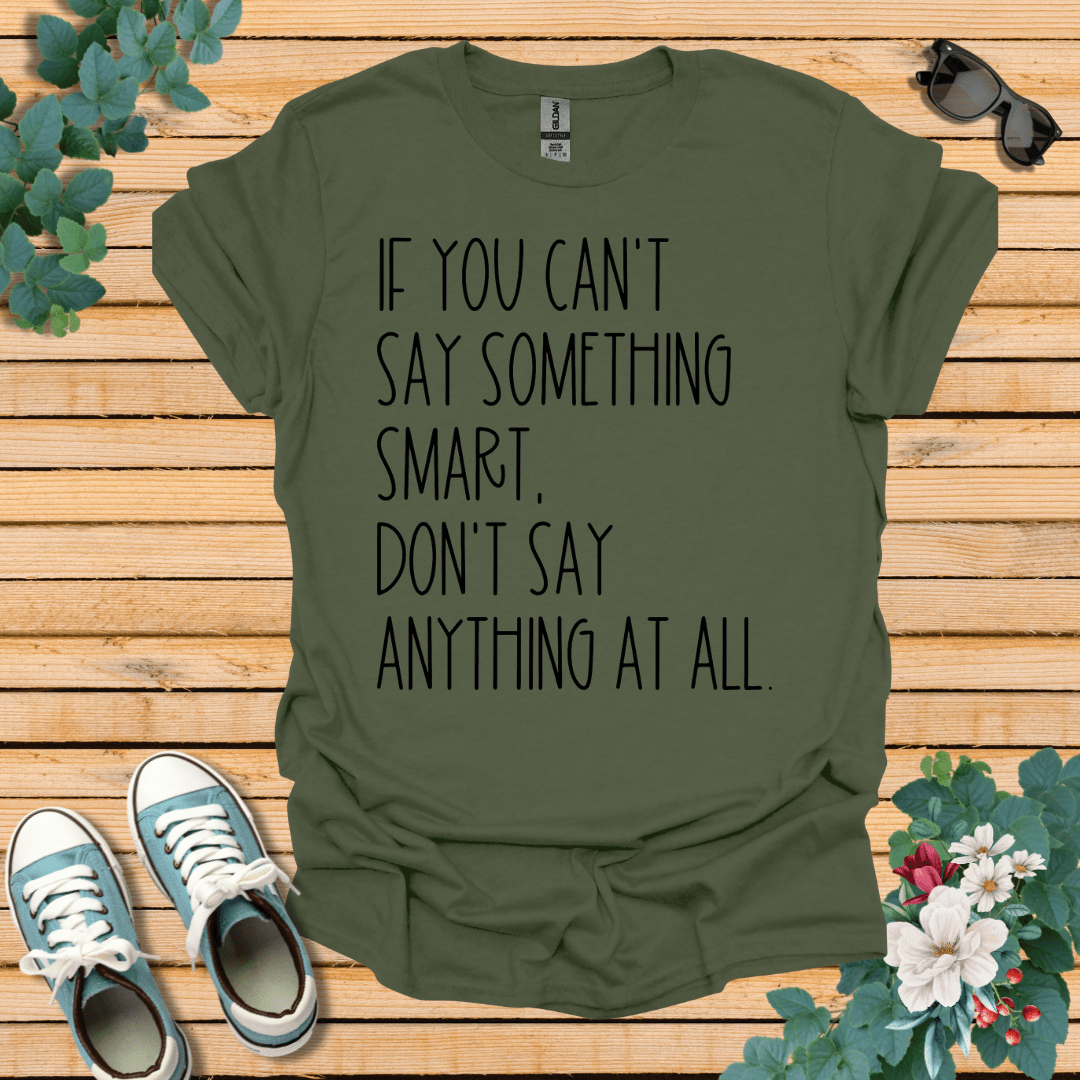 Say Something Smart T-Shirt