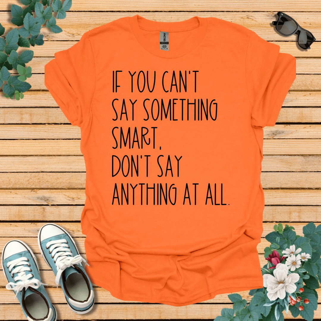 Say Something Smart T-Shirt