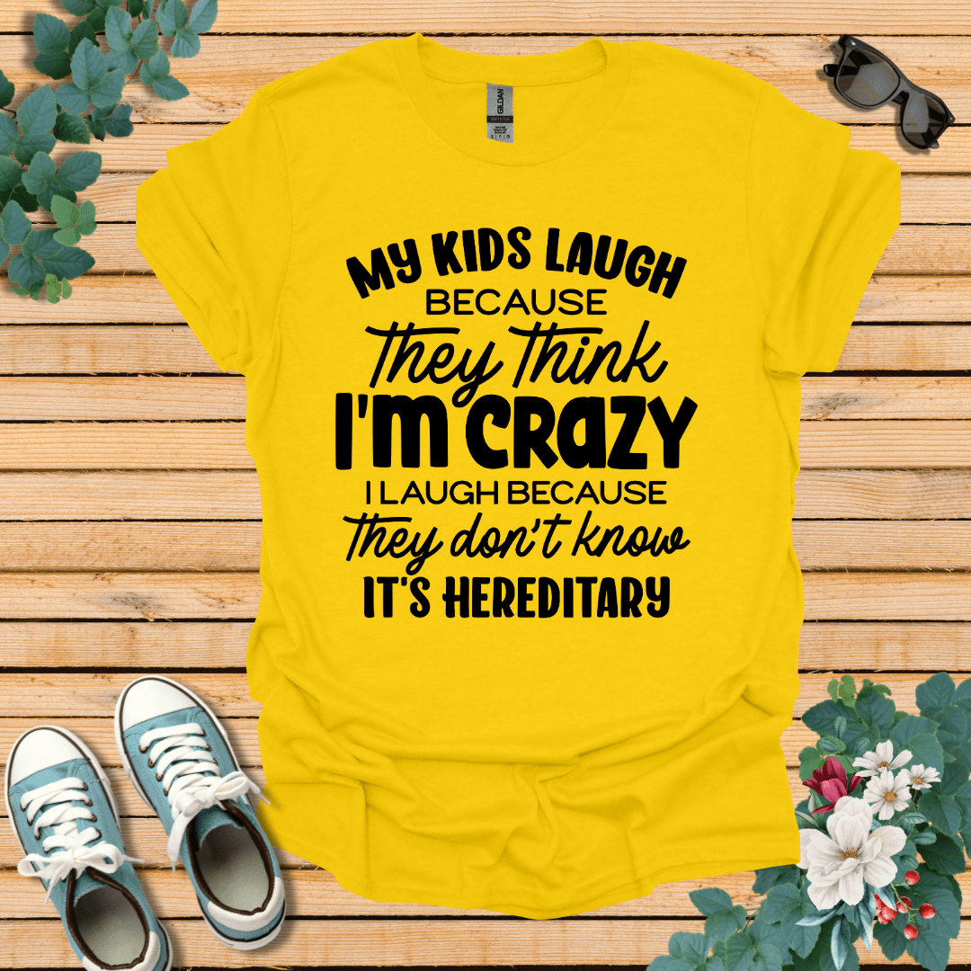 My Kids Laugh T-Shirt