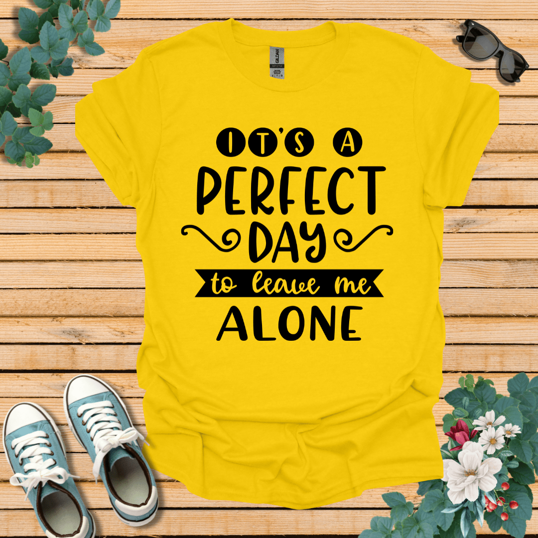 It's a Perfect Day T-Shirt