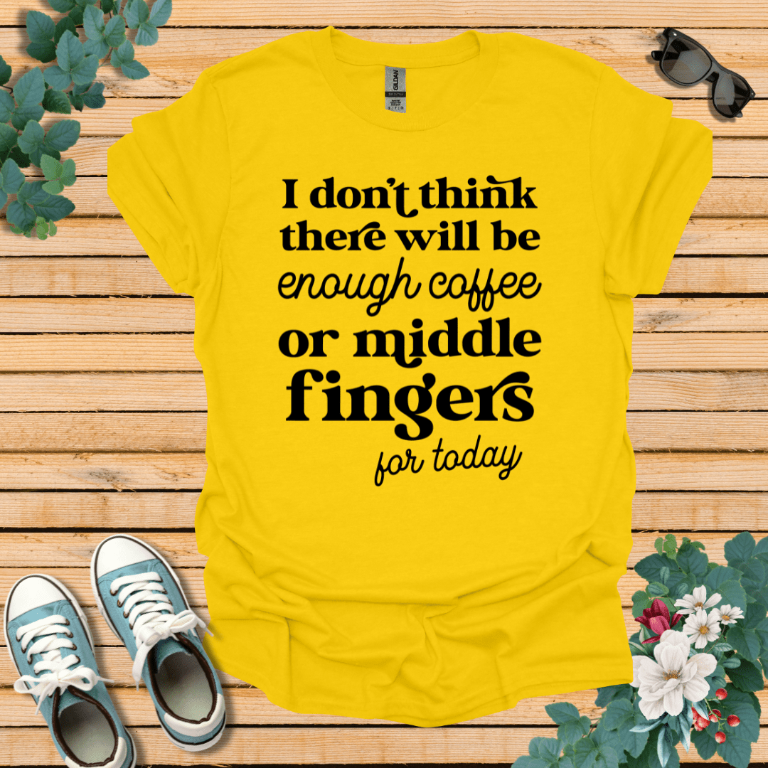 Coffee or Middle Finger T-Shirt