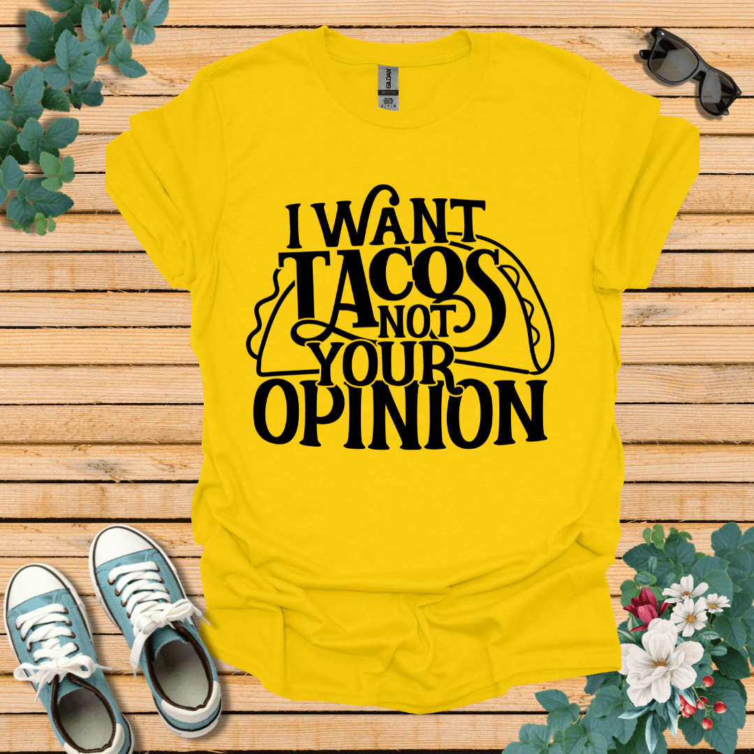 I Want Tacos T-Shirt