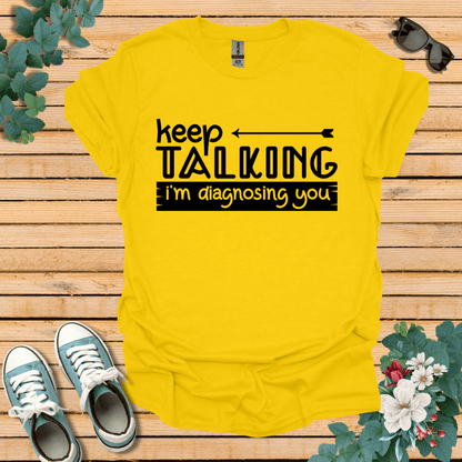 Keep Talking T-Shirt