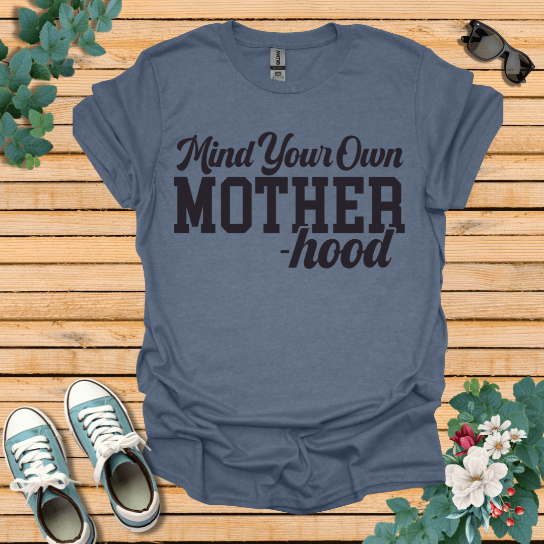 Mind Your Motherhood T-Shirt